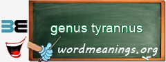 WordMeaning blackboard for genus tyrannus